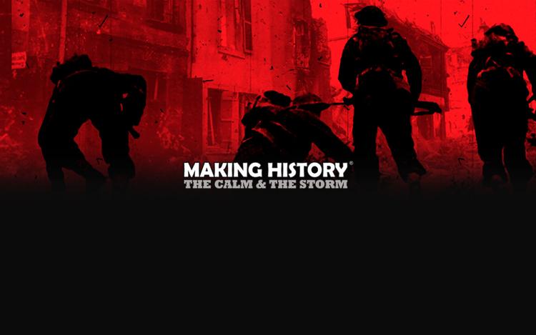 Making History: The Calm & the Storm