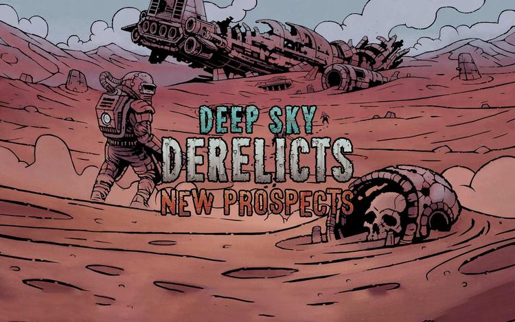 Deep Sky Derelicts - New Prospects