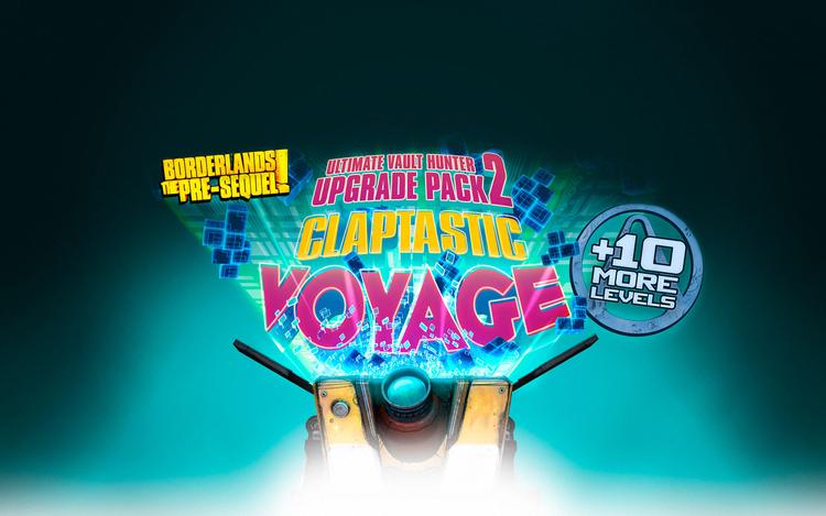 Borderlands The Pre-Sequel: Claptastic Voyage and Ultimate Vault Hunter Upgrade Pack 2 (DLC)