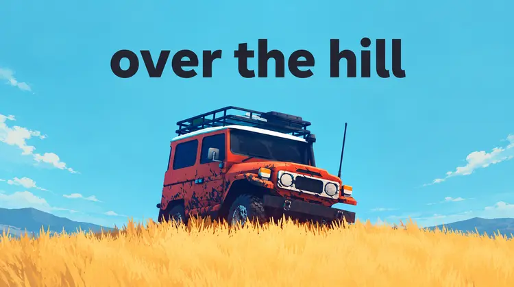 over the hill