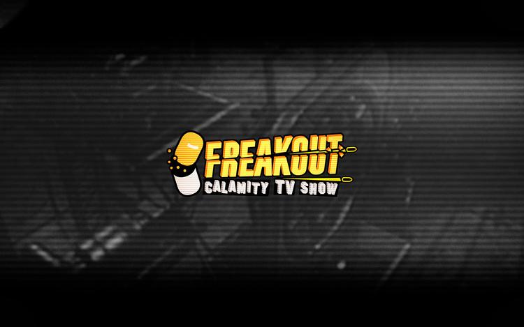 Freakout: Calamity TV Show