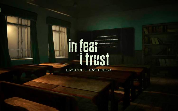 In Fear I Trust - Episode 2: Last Desk