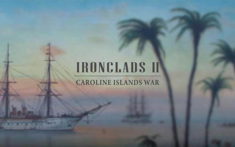 Ironclads 2: Caroline Islands War 1885