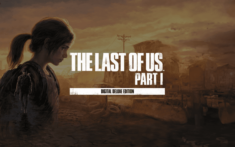 The Last of Us™ Part I - Deluxe Edition