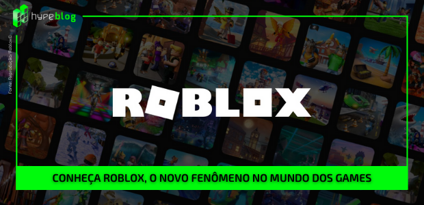 Conheça Roblox, o novo fenômeno no mundo dos games - Blog do Hype